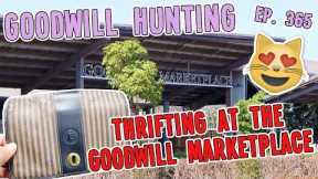 THRIFTING AT THE GOODWILL MARKETPLACE | GOODWILL HUNTING EP. 424