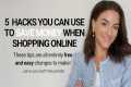 5 MONEY SAVING ONLINE SHOPPING HACKS