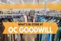 What's In-Store at OC Goodwill | May