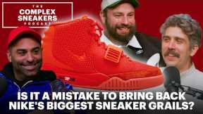 Is It a Mistake to Bring Back Nike's Biggest Sneaker Grails? | The Complex Sneakers Podcast