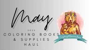 May 2025 Coloring Supply Haul