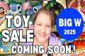 ***SNEAK PEAK ***  -  BIG W TOY SALE