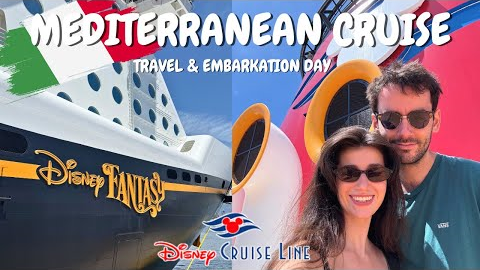 DISNEY FANTASY - TRAVEL DAY/EMBARKATION DAY! 7 Night Mediterranean Cruise 🚢 | Disney Cruise Line