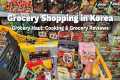 Shopping in Korea vlog | Grocery Food 
