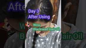 WOW Black Seed hair oil review Day 3 #hairfall #wow
