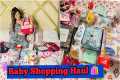 New Born Baby Shopping Haul | Part 1