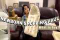 Newborn Shopping Haul 🍼 | Everything 
