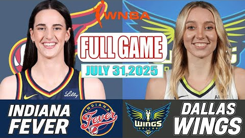 Indiana Fever VS Dallas Wings Full Game Highlights July 31, 2025 WNBA Season 2025
