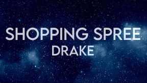 Drake - Shopping Spree (Lyrics)