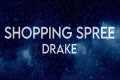 Drake - Shopping Spree (Lyrics)