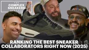 Ranking The Best Sneaker Collaborators Right Now (2025) | The Complex Sneakers Podcast
