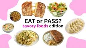 EAT or PASS? | Savory Food Edition