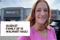 $2,024.07 FAMILY OF 13 WALMART HAUL! 