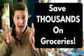 Save Thousand of Dollars on Groceries 