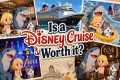 Is a Disney Cruise Worth It? 🚢