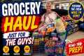  Huge Grocery Haul for THE GUYS: